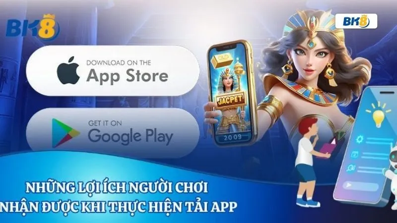 Lợi ích khi tải app BK8 Lợi ích khi tải app BK8