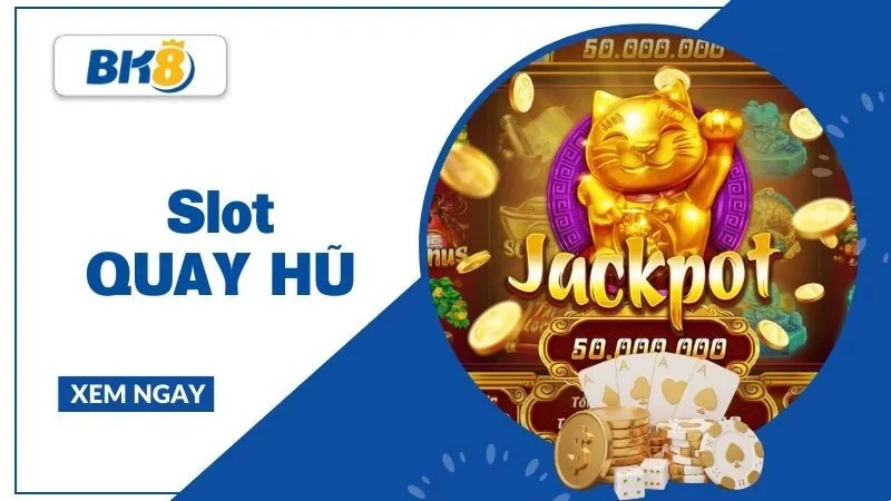 Slot quay hũ