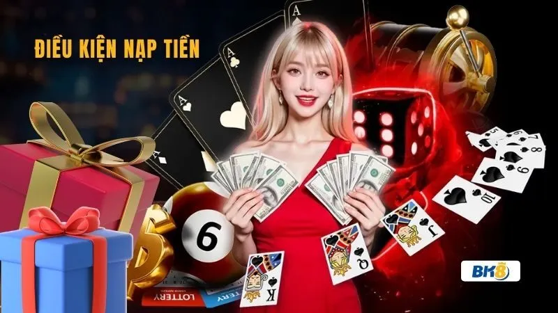Tìm hiểu điều kiện nạp tiền BK8 Tìm hiểu điều kiện nạp tiền BK8